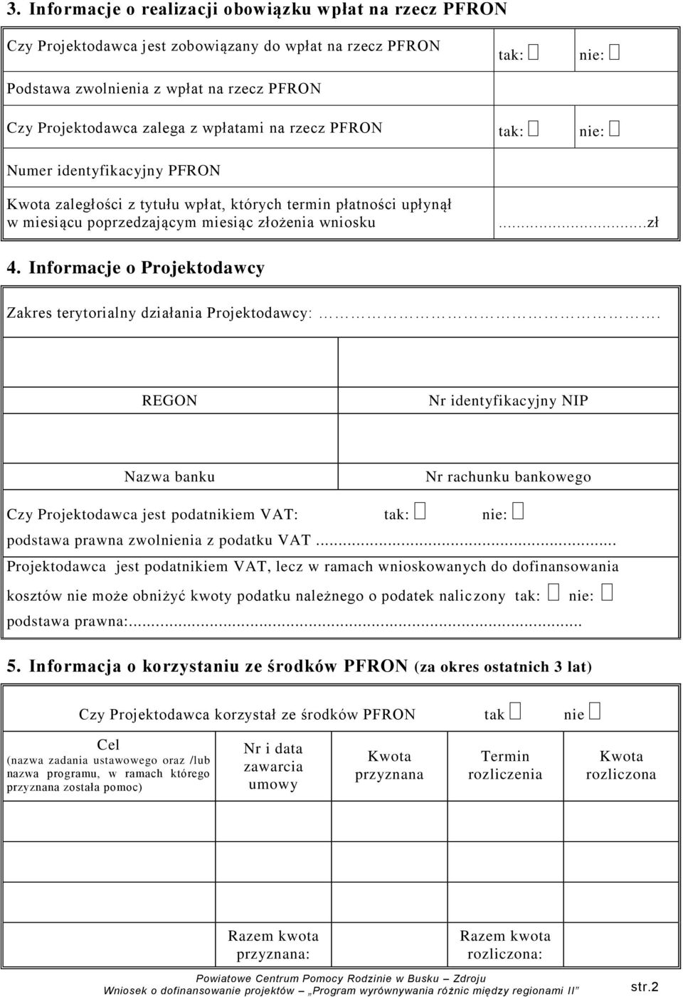 Informacje o Projektodawcy Zakres terytorialny działania Projektodawcy:.
