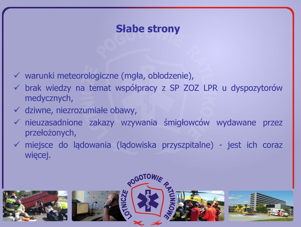 niezrozumiałe obawy, nieuzasadnione zakazy wzywania śmigłowców wydawane
