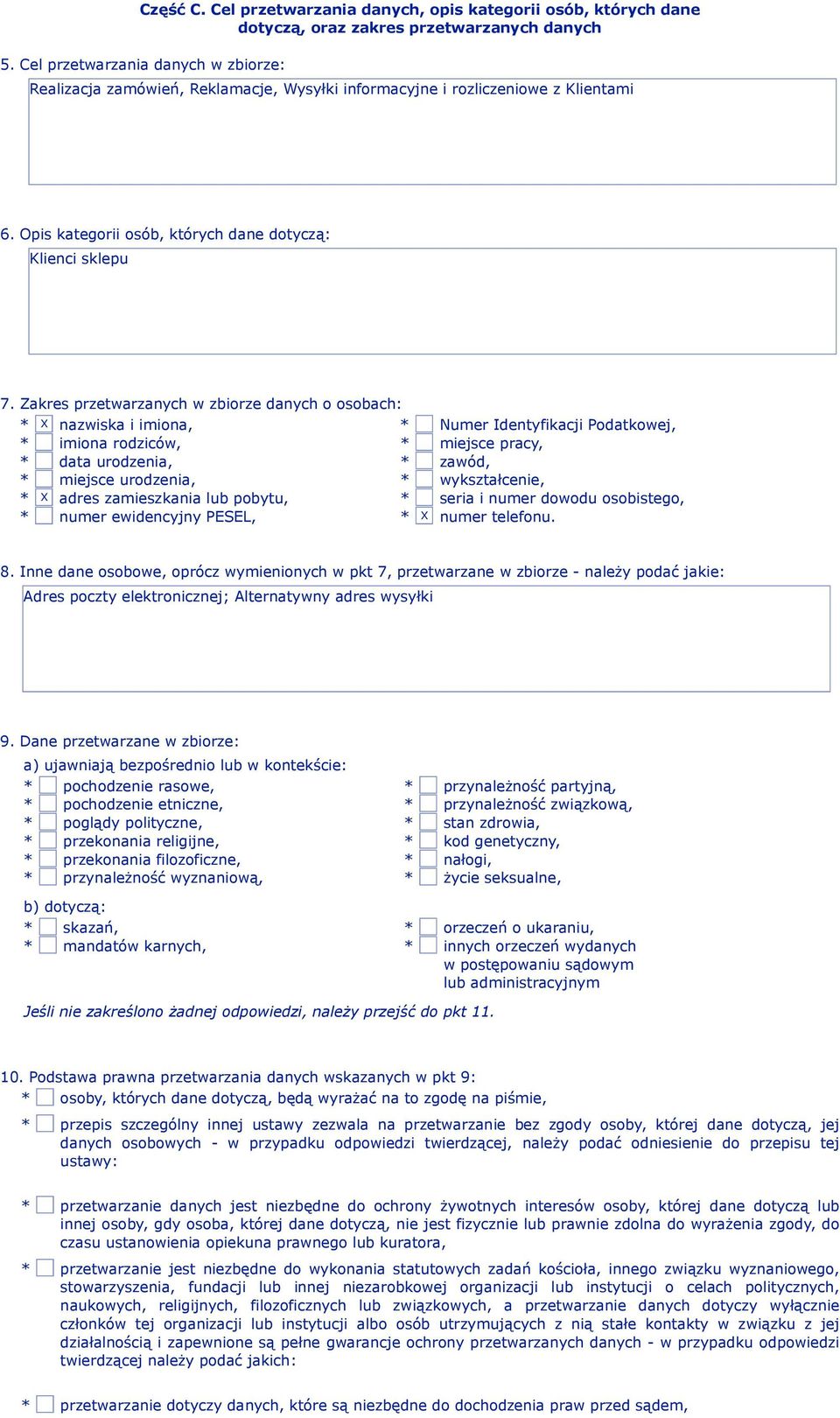 Zakres przetwarzanych w zbiorze danych o osobach: * X nazwiska i imiona, * imiona rodziców, * data urodzenia, * miejsce urodzenia, * X adres zamieszkania lub pobytu, * numer ewidencyjny PESEL, *