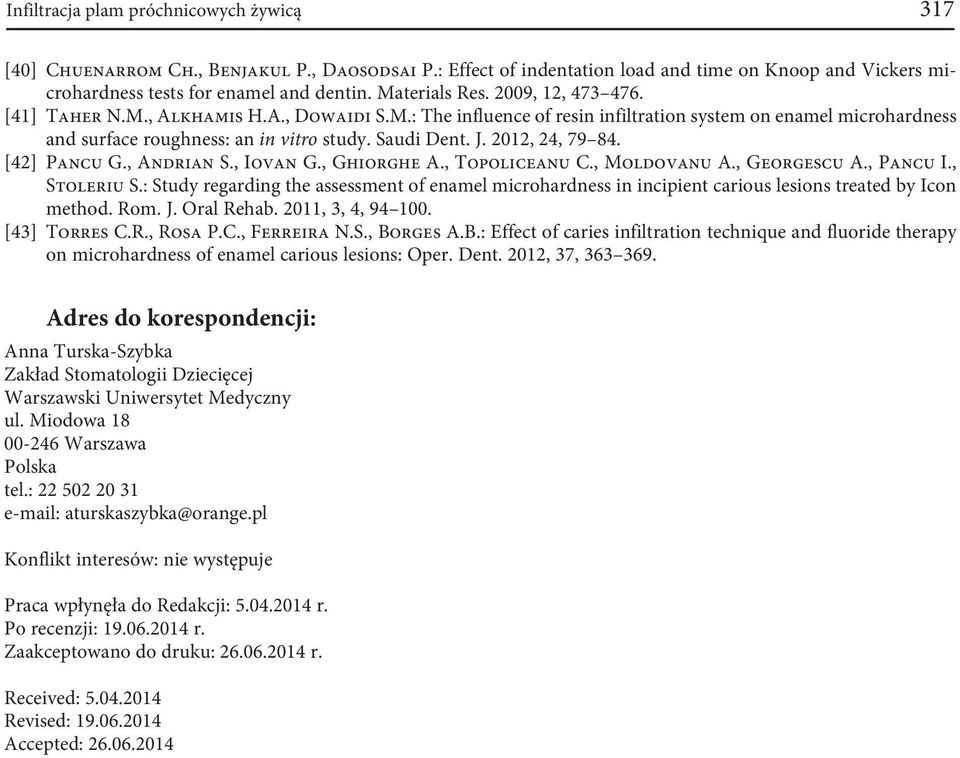 J. 2012, 24, 79 84. [42] Pancu G., Andrian S., Iovan G., Ghiorghe A., Topoliceanu C., Moldovanu A., Georgescu A., Pancu I., Stoleriu S.