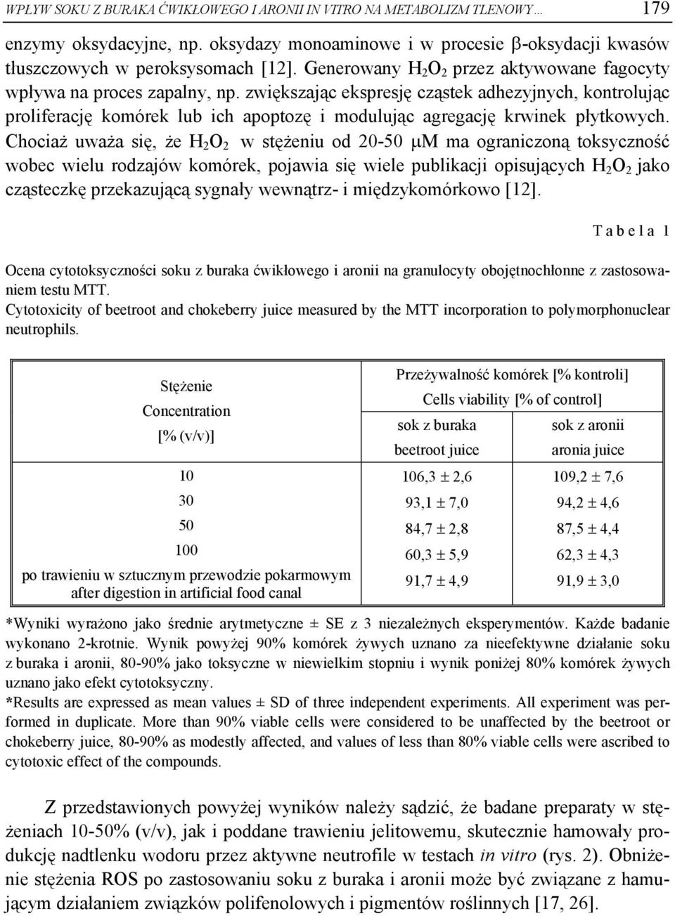 zwiększając ekspresję cząstek adhezyjnych, kontrolując proliferację komórek lub ich apoptozę i modulując agregację krwinek płytkowych.