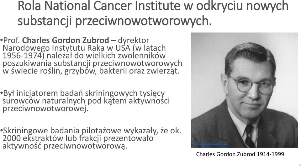 przeciwnowotworowych w świecie roślin, grzybów, bakterii oraz zwierząt.