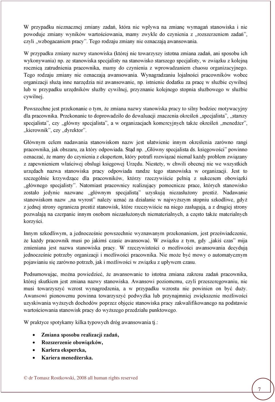 ze stanowiska specjalisty na stanowisko starszego specjalisty, w związku z kolejną rocznicą zatrudnienia pracownika, mamy do czynienia z wprowadzaniem chaosu organizacyjnego.