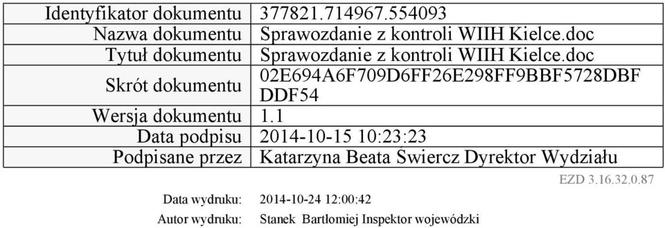 doc Skrót dokumentu 02E694A6F709D6FF26E298FF9BBF5728DBF DDF54 Wersja dokumentu 1.