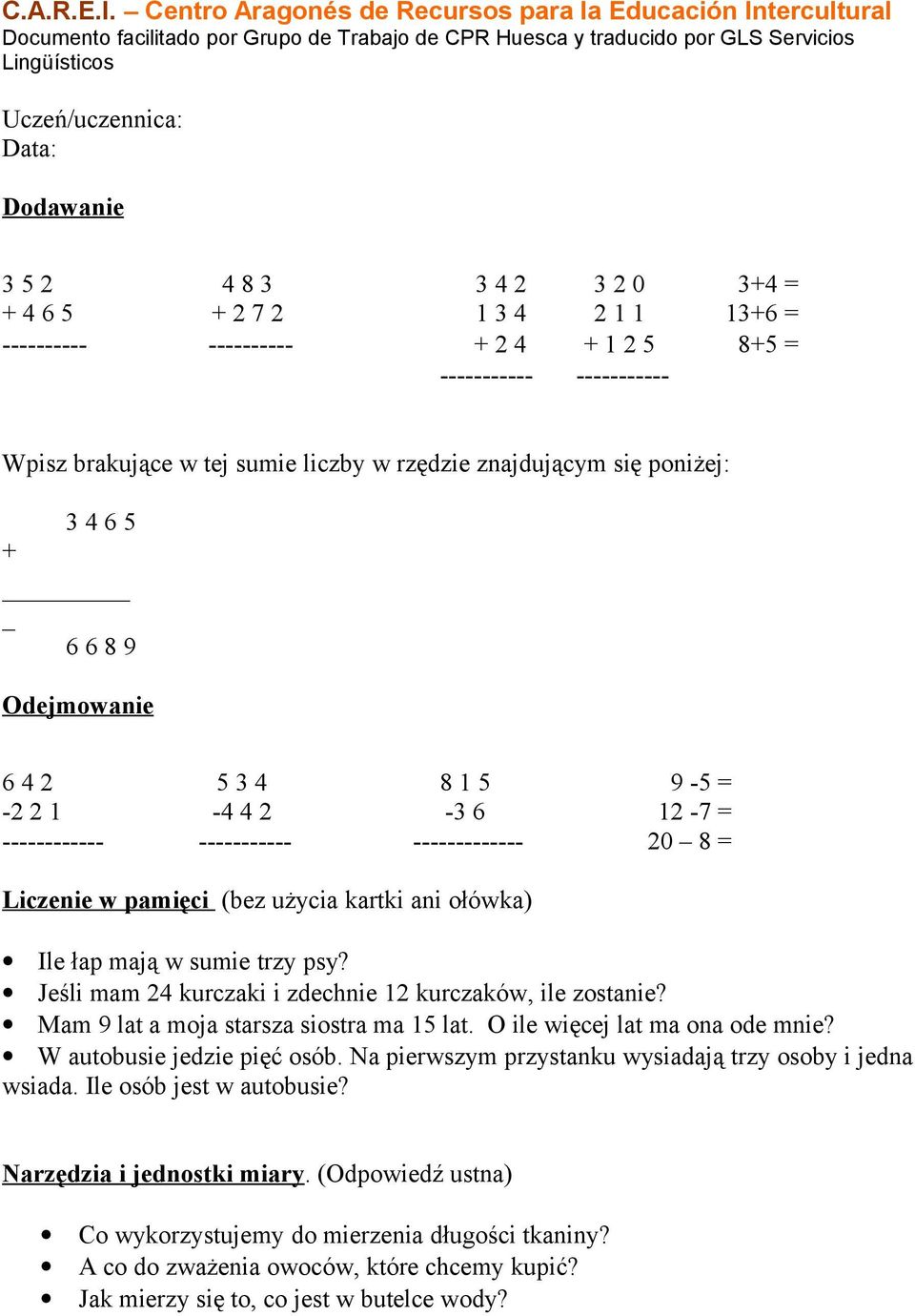 ołówka) Ile łap mają w sumie trzy psy? Jeśli mam 24 kurczaki i zdechnie 12 kurczaków, ile zostanie? Mam 9 lat a moja starsza siostra ma 15 lat. O ile więcej lat ma ona ode mnie?