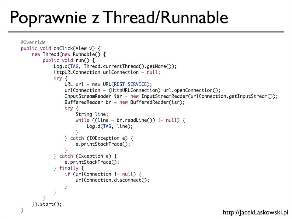 openconnection(); InputStreamReader isr = new InputStreamReader(urlConnection.