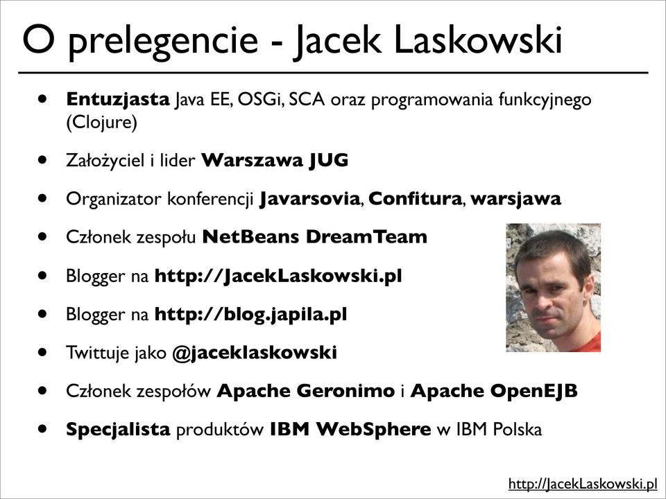Członek zespołu NetBeans DreamTeam Blogger na Blogger na http://blog.japila.