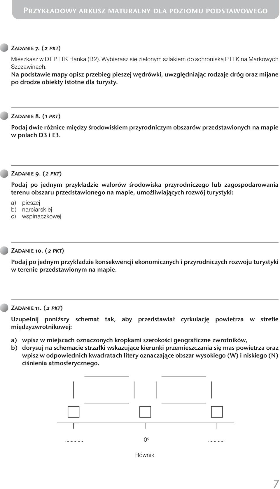 () Podaj dwie różnice między środowiskiem przyrodniczym obszarów przedstawionych na mapie w polach D3 i E3. Zadanie 9.