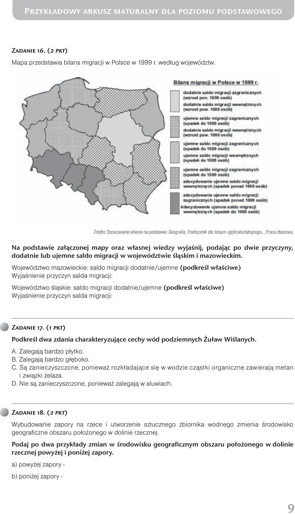 Na podstawie załączonej mapy oraz własnej wiedzy wyjaśnij, podając po dwie przyczyny, dodatnie lub ujemne saldo migracji w województwie śląskim i mazowieckim.