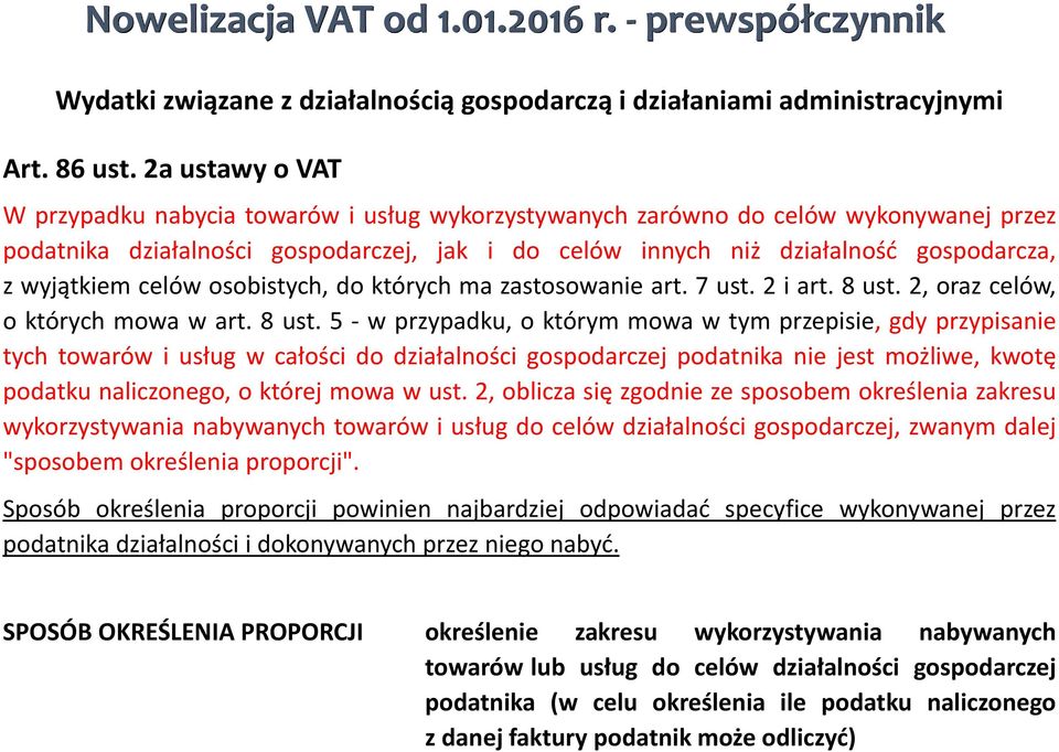 wyjątkiem celów osobistych, do których ma zastosowanie art. 7 ust. 2 i art. 8 ust.