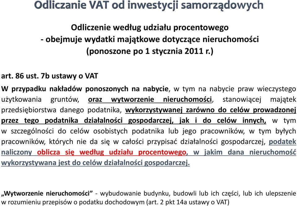 podatnika, wykorzystywanej zarówno do celów prowadzonej przez tego podatnika działalności gospodarczej, jak i do celów innych, w tym w szczególności do celów osobistych podatnika lub jego