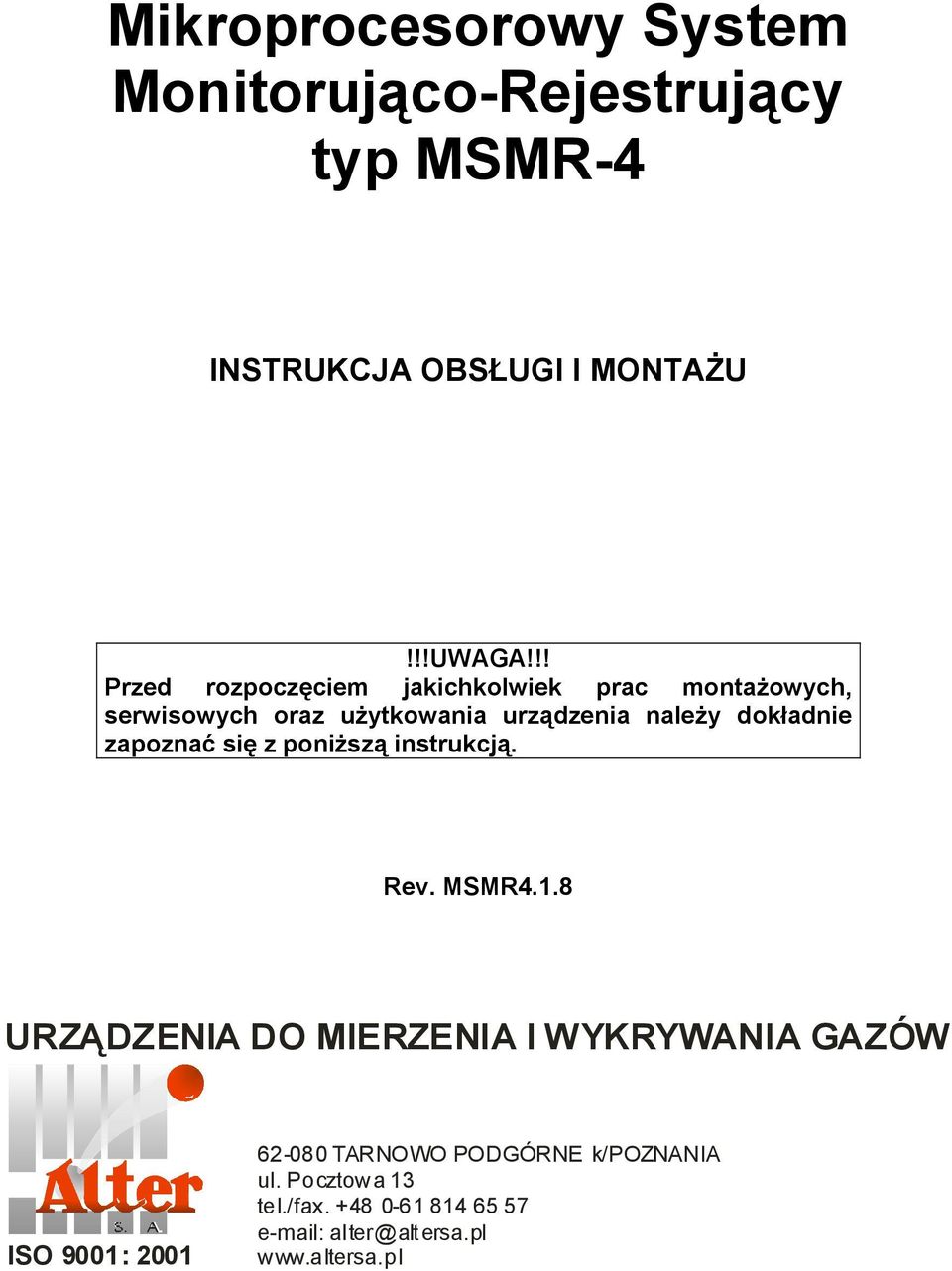 dokładnie zapoznać się z poniższą instrukcją. Rev. MSMR4.1.