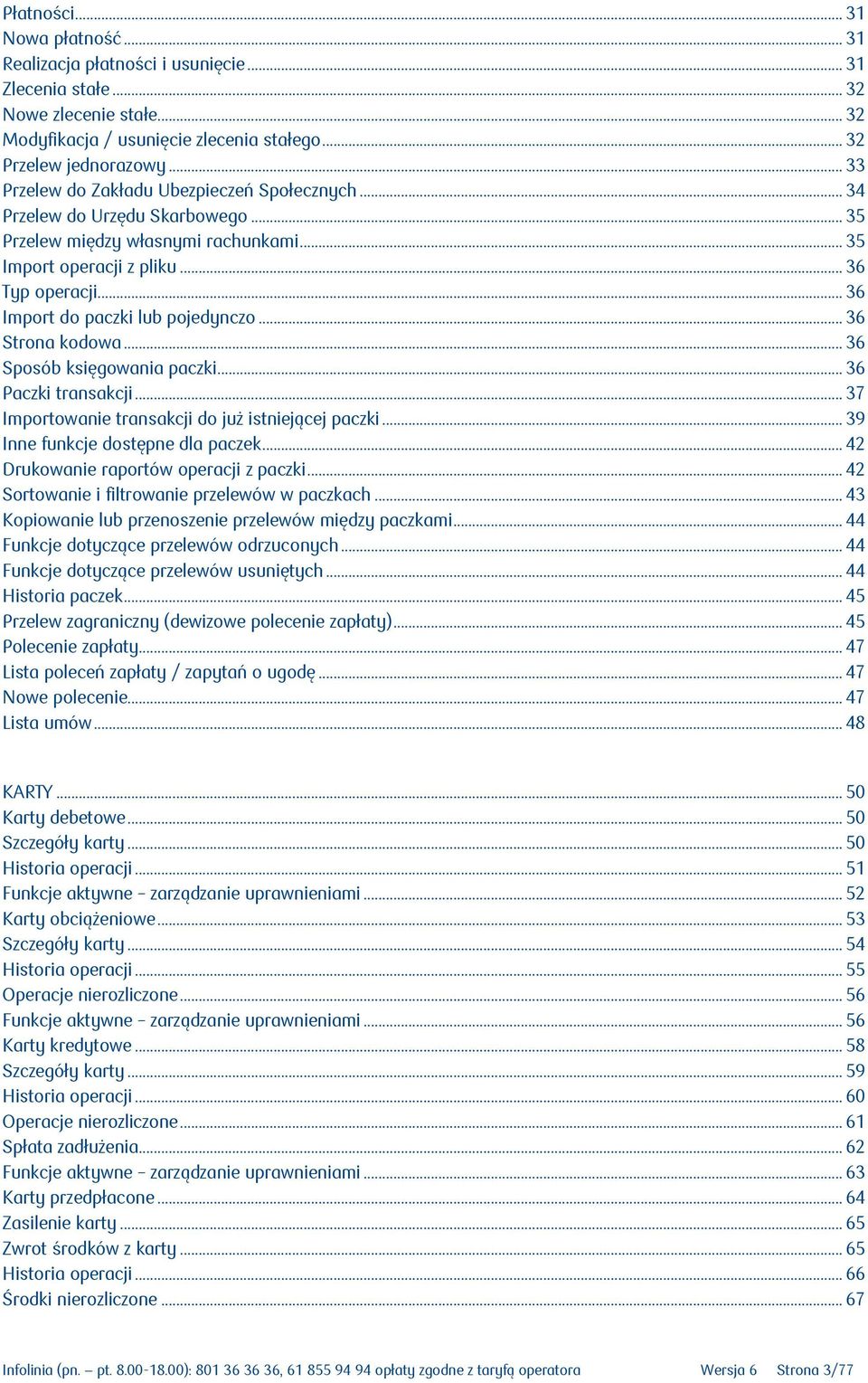 .. 36 Import do paczki lub pojedynczo... 36 Strona kodowa... 36 Sposób księgowania paczki... 36 Paczki transakcji... 37 Importowanie transakcji do już istniejącej paczki.
