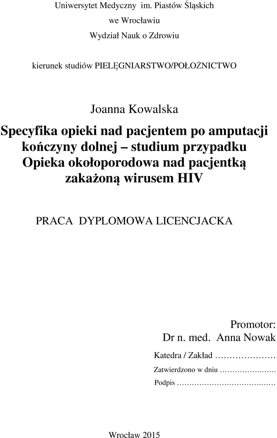 Joanna Kowalska Specyfika opieki nad pacjentem po amputacji kończyny dolnej studium przypadku