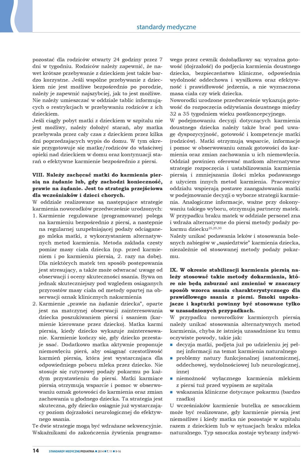 Nie należy umieszczać w oddziale tablic informujących o restrykcjach w przebywaniu rodziców z ich dzieckiem.