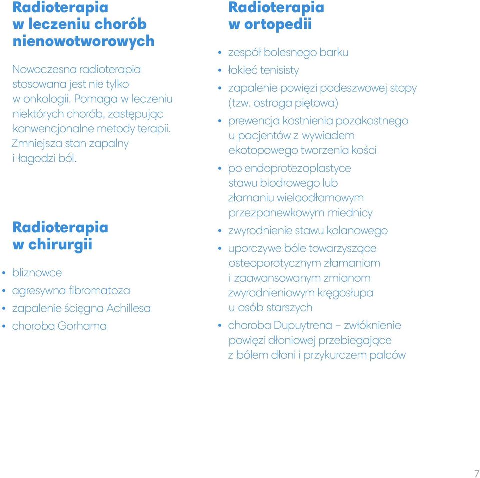 Radioterapia w chirurgii bliznowce agresywna fibromatoza zapalenie ścięgna Achillesa choroba Gorhama Radioterapia w ortopedii zespół bolesnego barku łokieć tenisisty zapalenie powięzi podeszwowej