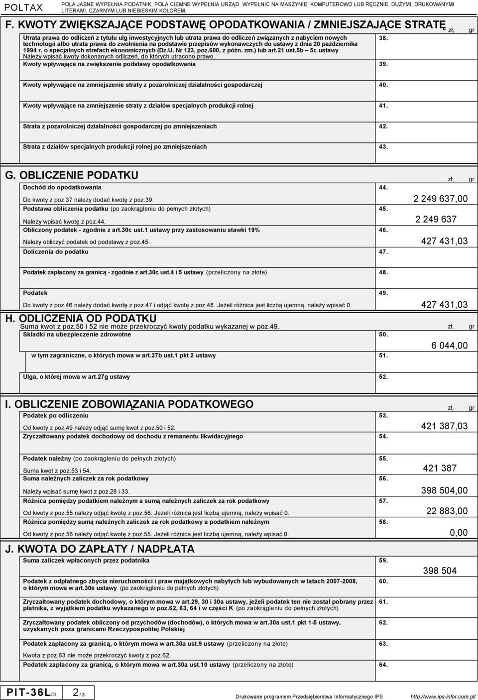 21 ust.5b 5c ustawy Należy wpisać kwoty dokonanych odliczeń, do których utracono prawo. Kwoty wpływające na zwiększenie podstawy opodatkowania 39.