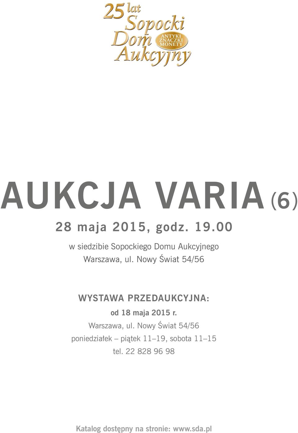 Nowy Świat 54/56 25 25 lat WYSTAWA PRZEDAUKCYJNA: od 18 maja 2015 r.