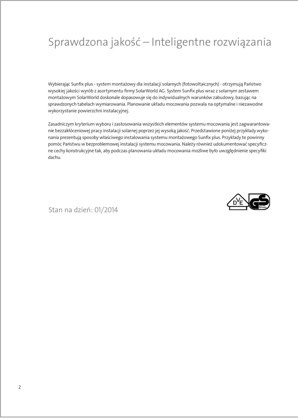 Planowanie układu mocowania pozwala na optymalne i niezawodne wykorzystanie powierzchni instalacyjnej.