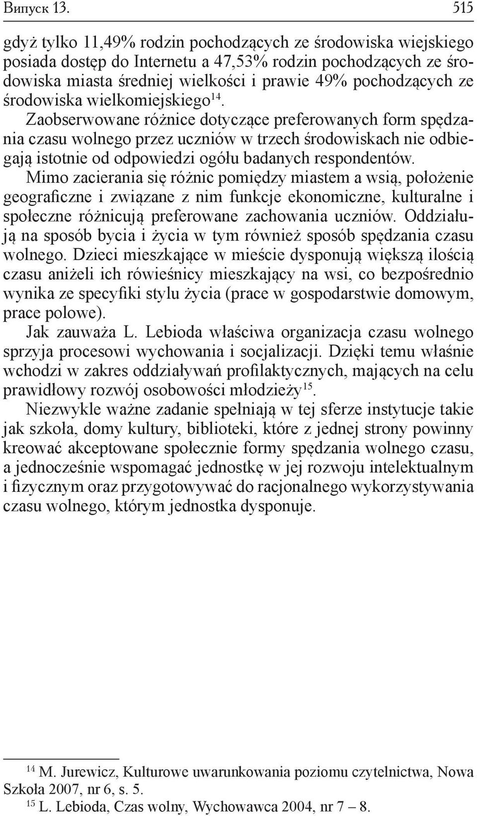 środowiska wielkomiejskiego 14.