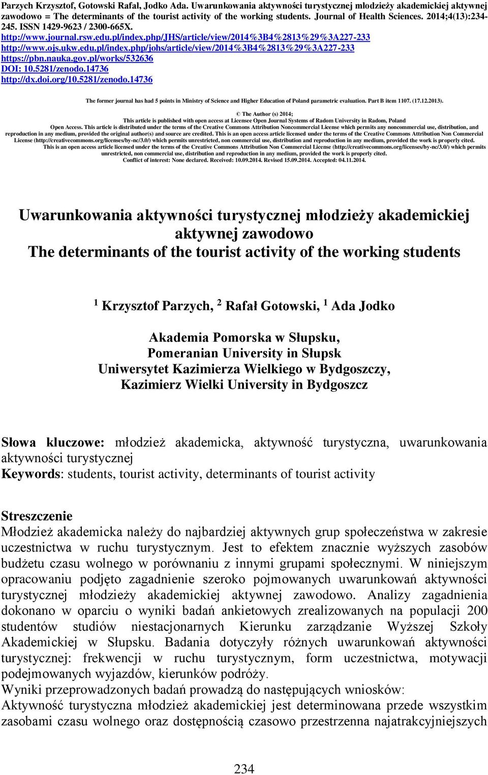 nauka.gov.pl/works/532636 DOI: 10.5281/zenodo.14736 http://dx.doi.org/10.5281/zenodo.14736 The former journal has had 5 points in Ministry of Science and Higher Education of Poland parametric evaluation.