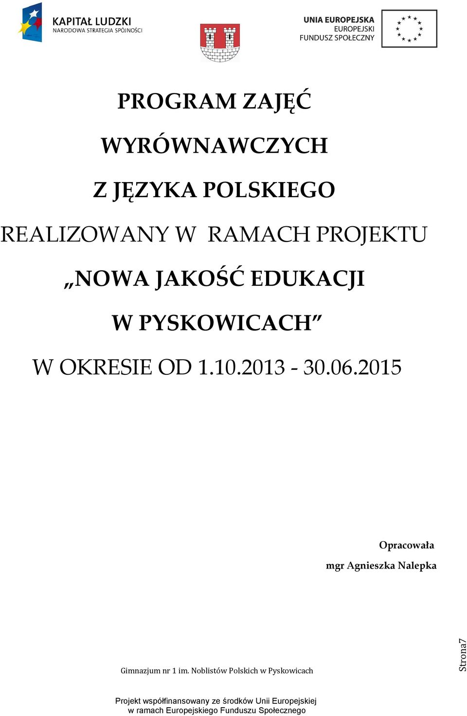 JAKOŚĆ EDUKACJI W PYSKOWICACH W OKRESIE OD 1.