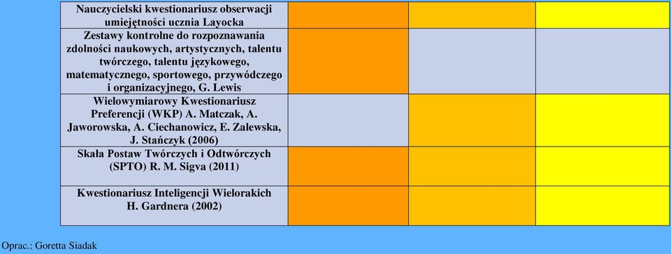 Lewis Wielowymiarowy Kwestionariusz Preferencji (WKP) A. Matczak, A. Jaworowska, A. Ciechanowicz, E. Zalewska, J.