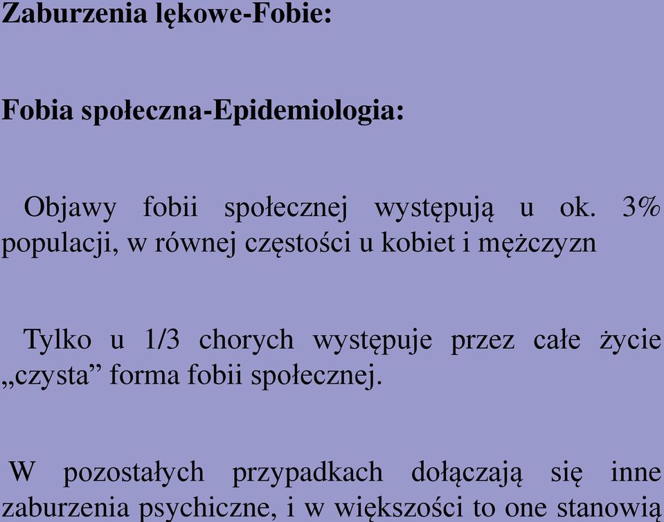 społeczna-epidemiologia: Objawy fobii społecznej występują u ok.