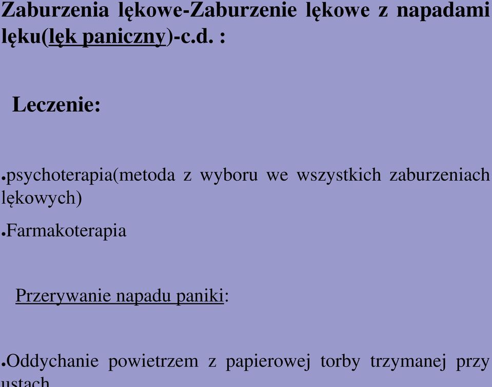 : Leczenie: psychoterapia(metoda z wyboru we wszystkich