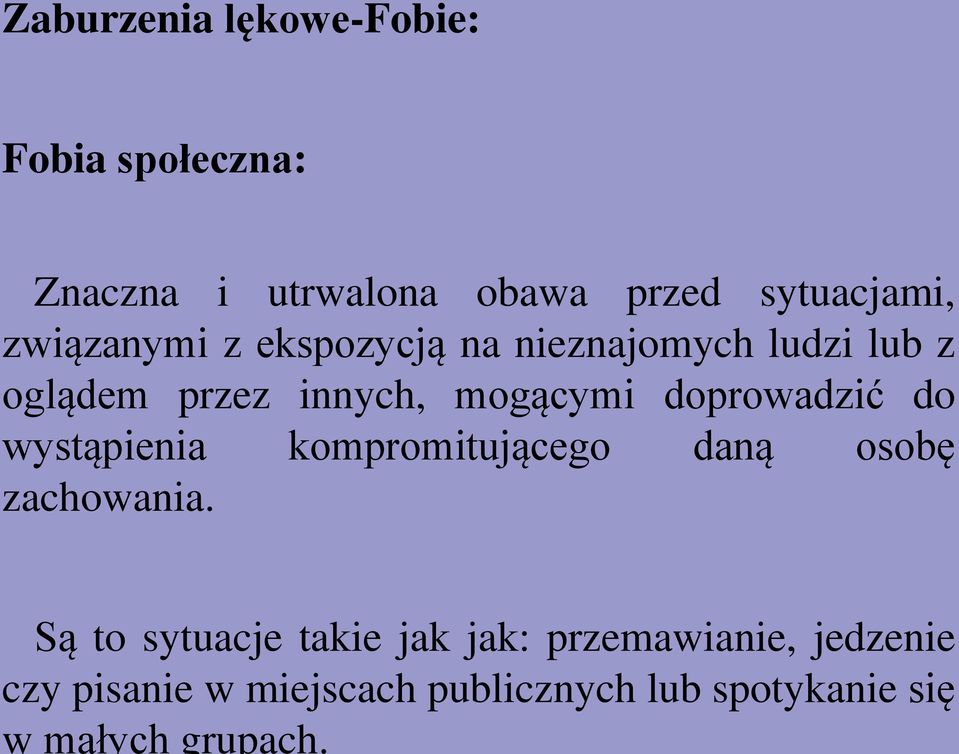 Zaburzenia lękowe-fobie: Fobia społeczna: Znaczna i utrwalona obawa przed sytuacjami,