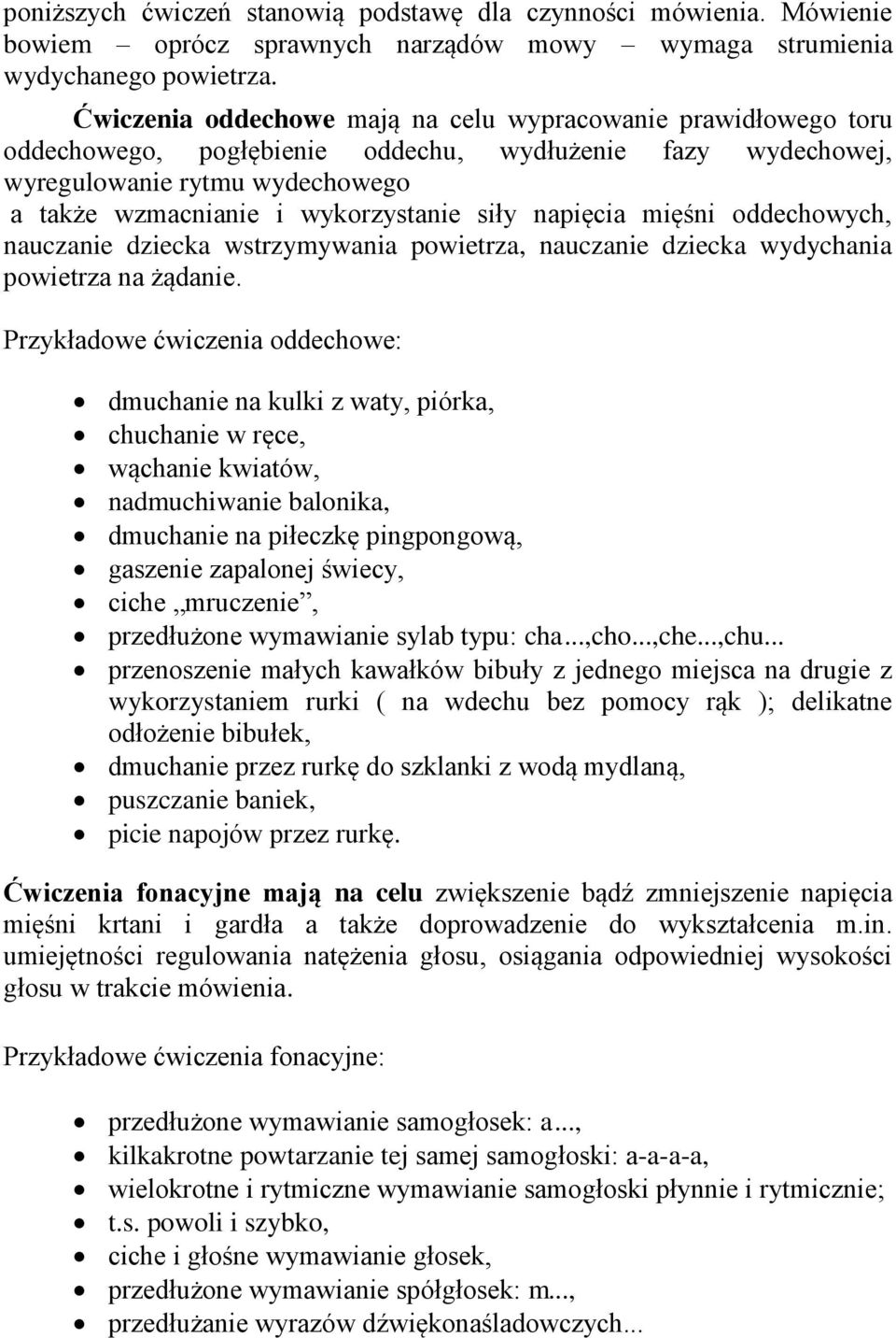 napięcia mięśni oddechowych, nauczanie dziecka wstrzymywania powietrza, nauczanie dziecka wydychania powietrza na żądanie.