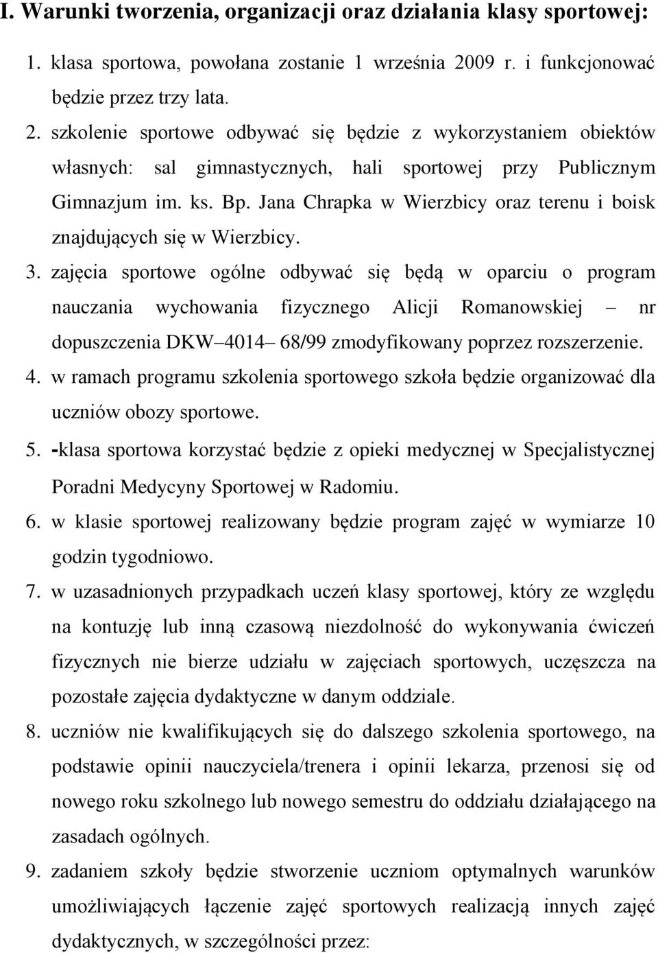 Jana Chrapka w Wierzbicy oraz terenu i boisk znajdujących się w Wierzbicy. 3.
