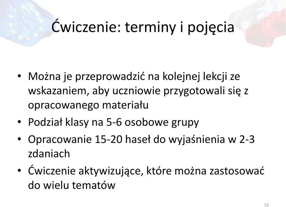 Podział klasy na 5-6 osobowe grupy Opracowanie 15-20 haseł do wyjaśnienia