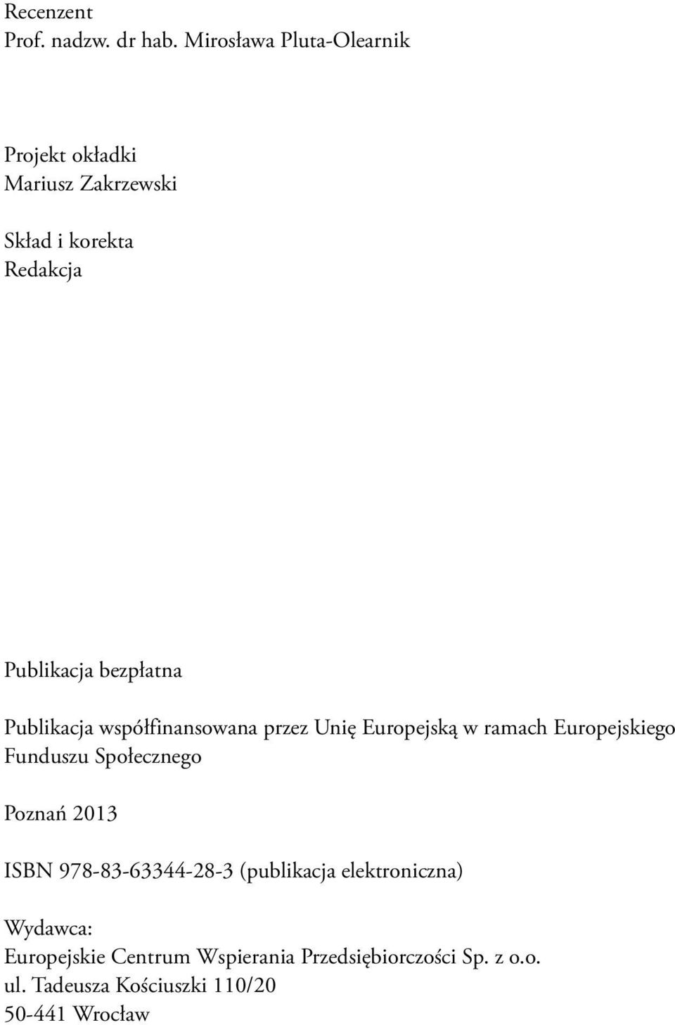 bezpłatna Publikacja współfinansowana przez Unię Europejską w ramach Europejskiego Funduszu
