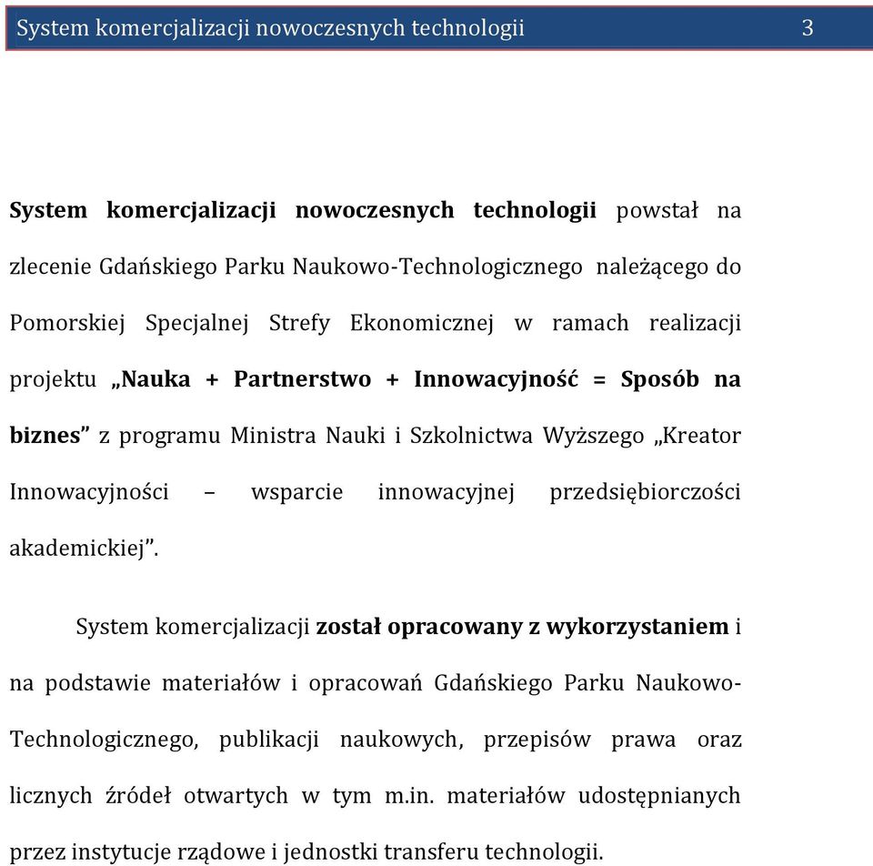 Innowacyjności wsparcie innowacyjnej przedsiębiorczości akademickiej.