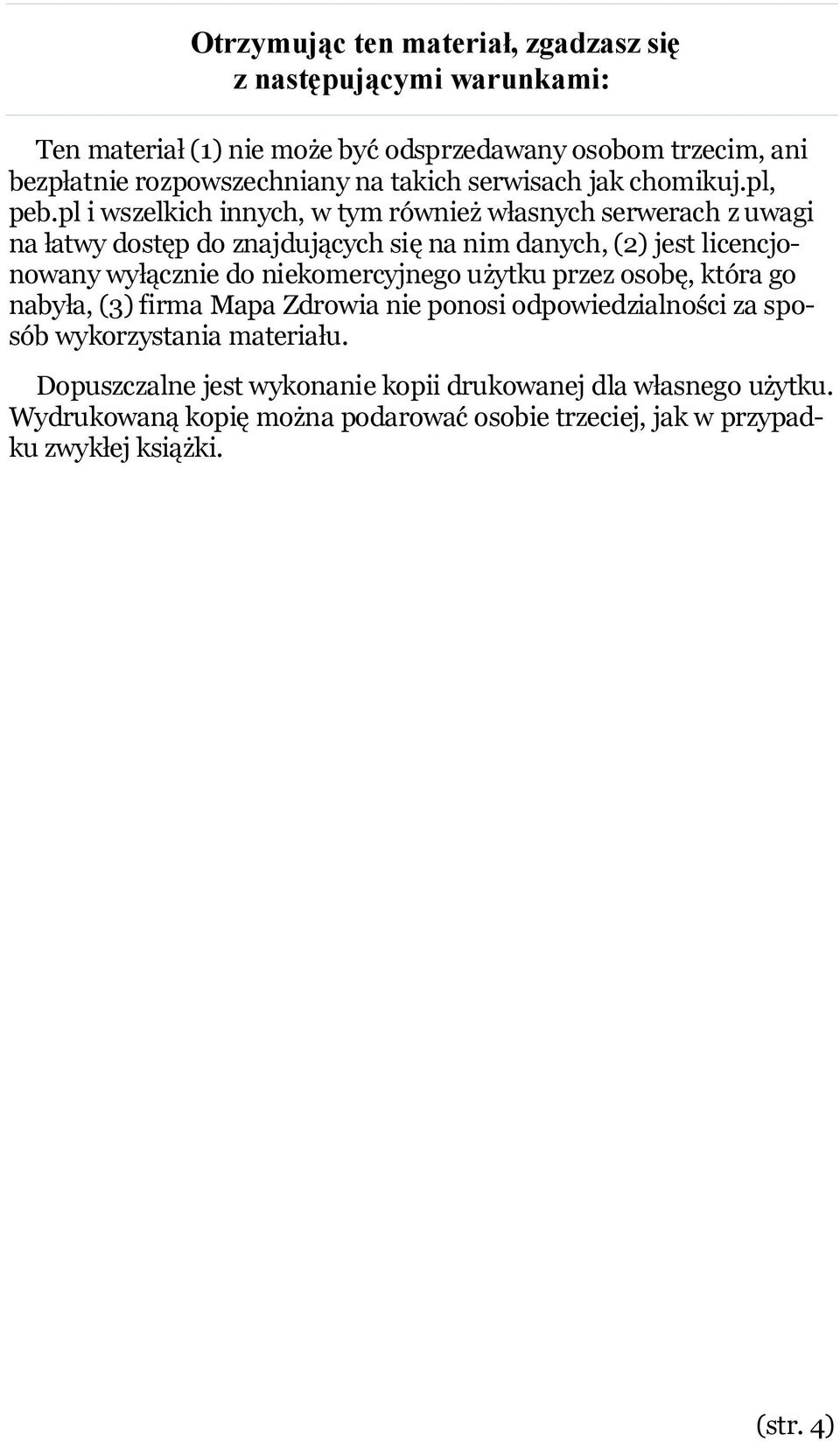 pl i wszelkich innych, w tym również własnych serwerach z uwagi na łatwy dostęp do znajdujących się na nim danych, (2) jest licencjonowany wyłącznie do