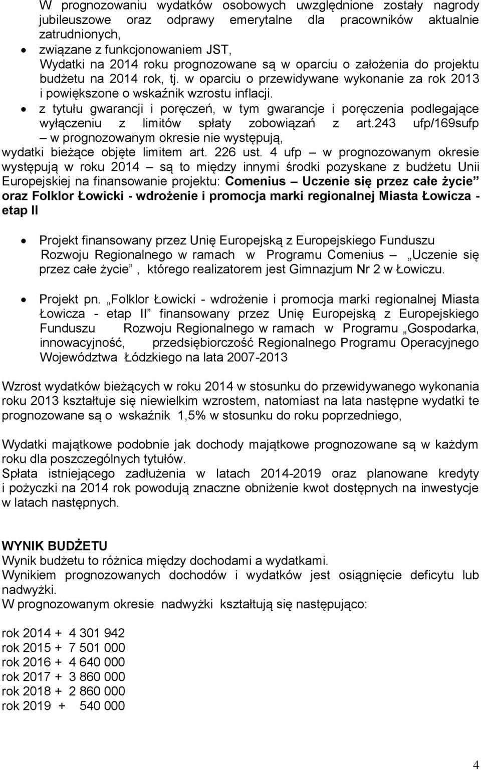 z tytułu gwarancji i poręczeń, w tym gwarancje i poręczenia podlegające wyłączeniu z limitów spłaty zobowiązań z art.