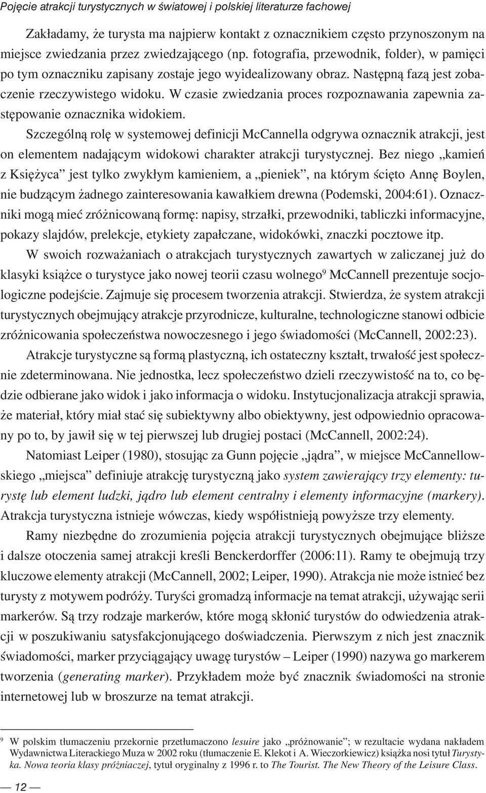 W czasie zwiedzania proces rozpoznawania zapewnia zastępowanie oznacznika widokiem.