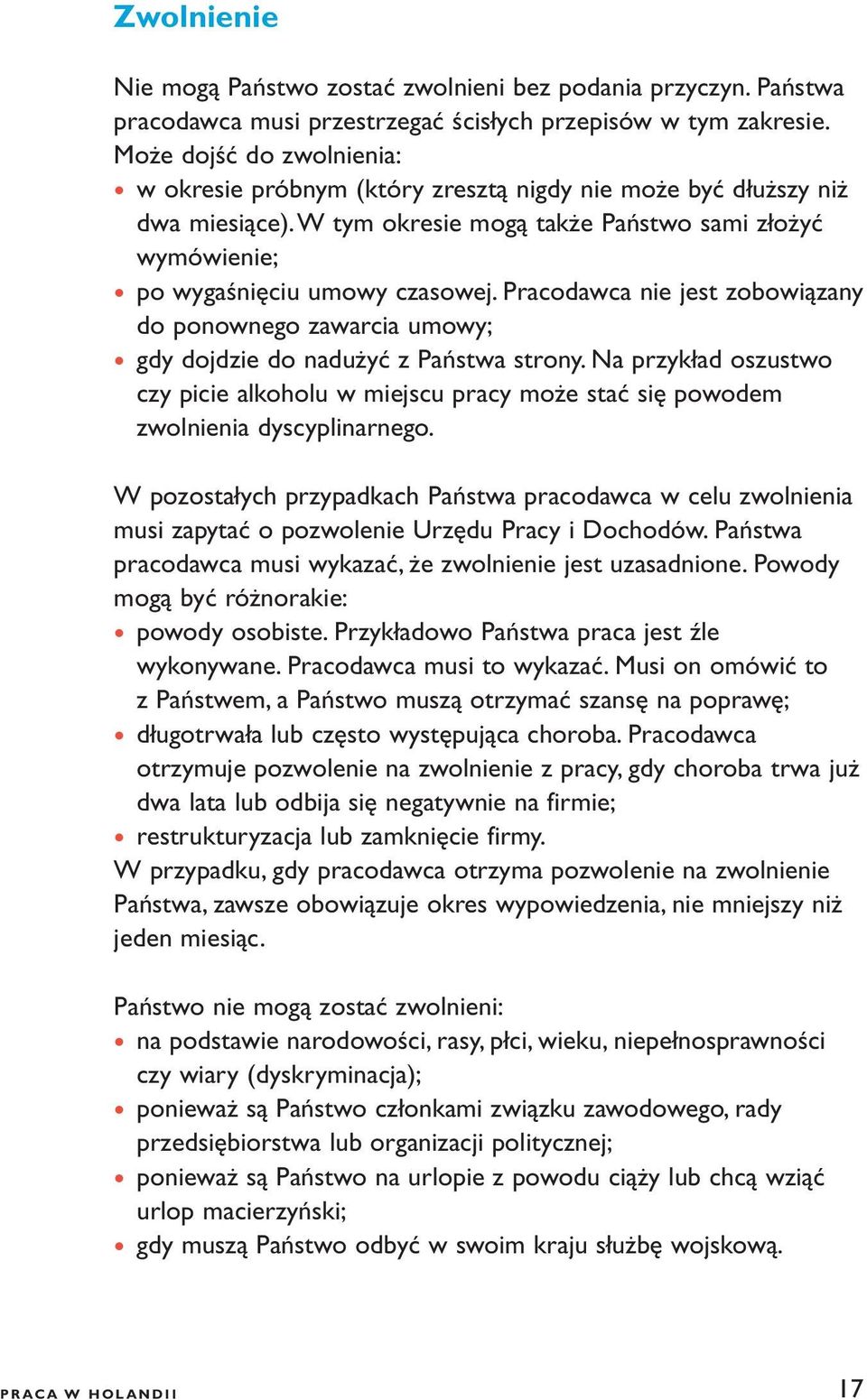 Pracodawca nie jest zobowiązany do ponownego zawarcia umowy; gdy dojdzie do nadużyć z Państwa strony.