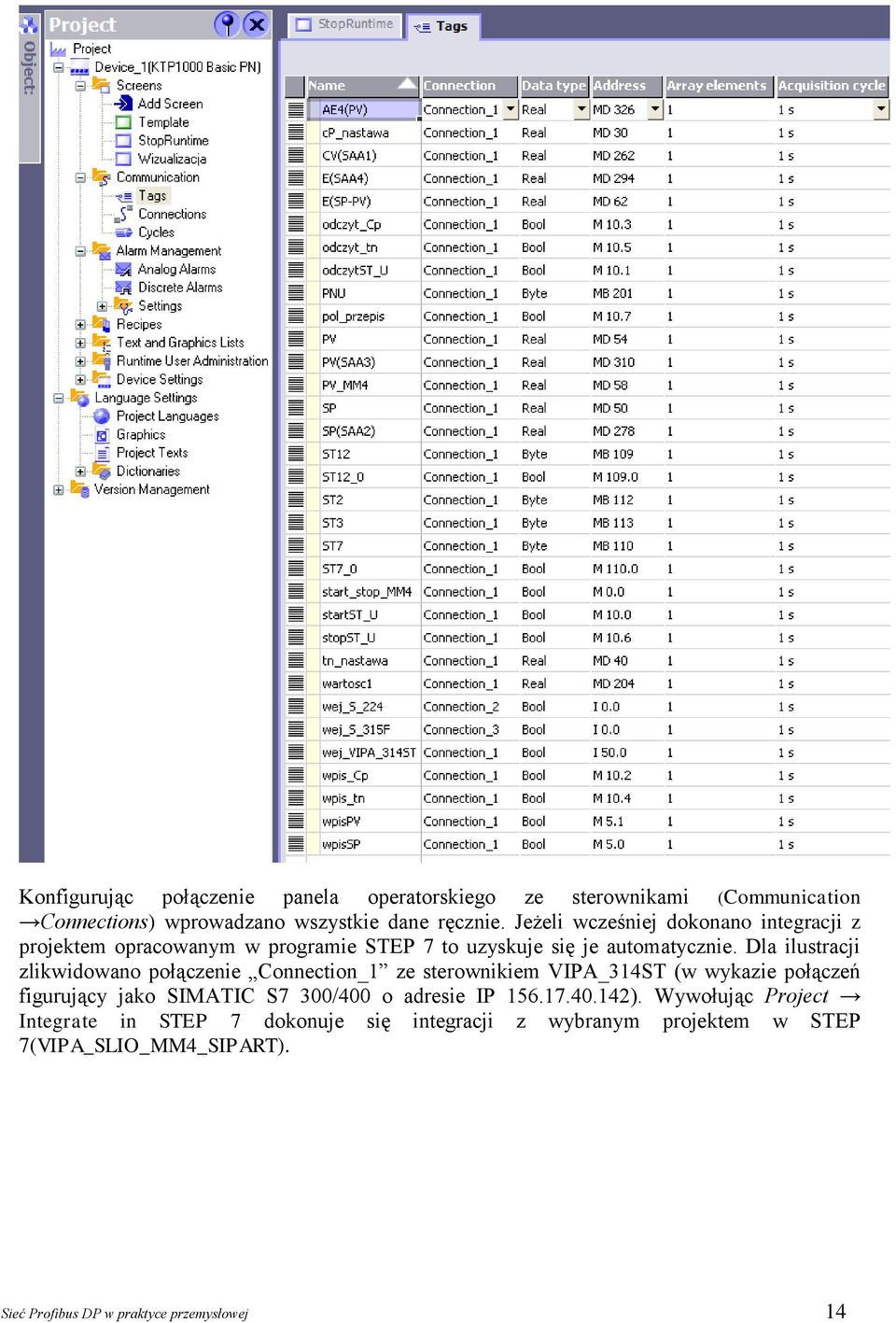 Dla ilustracji zlikwidowano połączenie Connection_1 ze sterownikiem VIPA_314ST (w wykazie połączeń figurujący jako SIMATIC S7 300/400 o