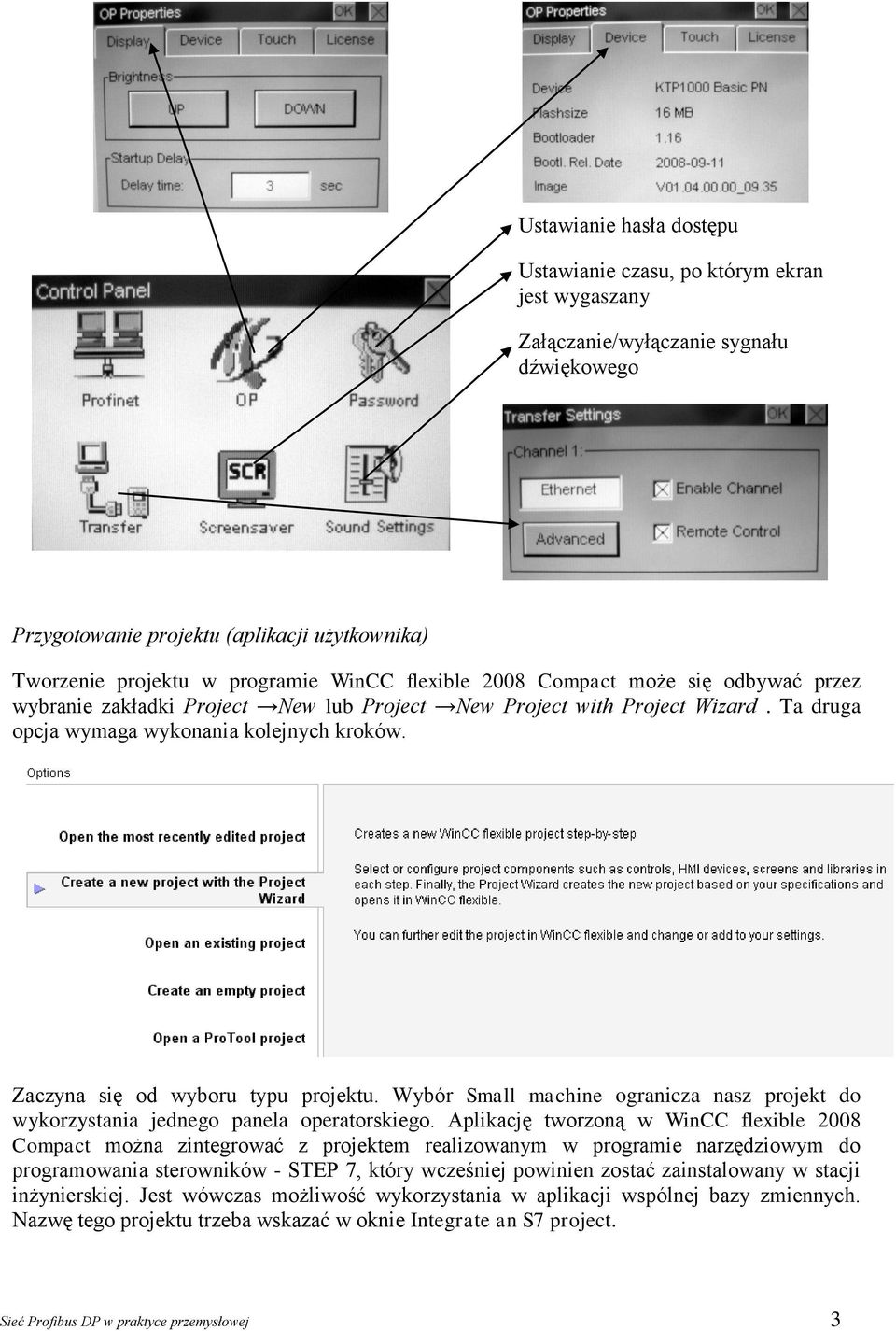 Zaczyna się od wyboru typu projektu. Wybór Small machine ogranicza nasz projekt do wykorzystania jednego panela operatorskiego.