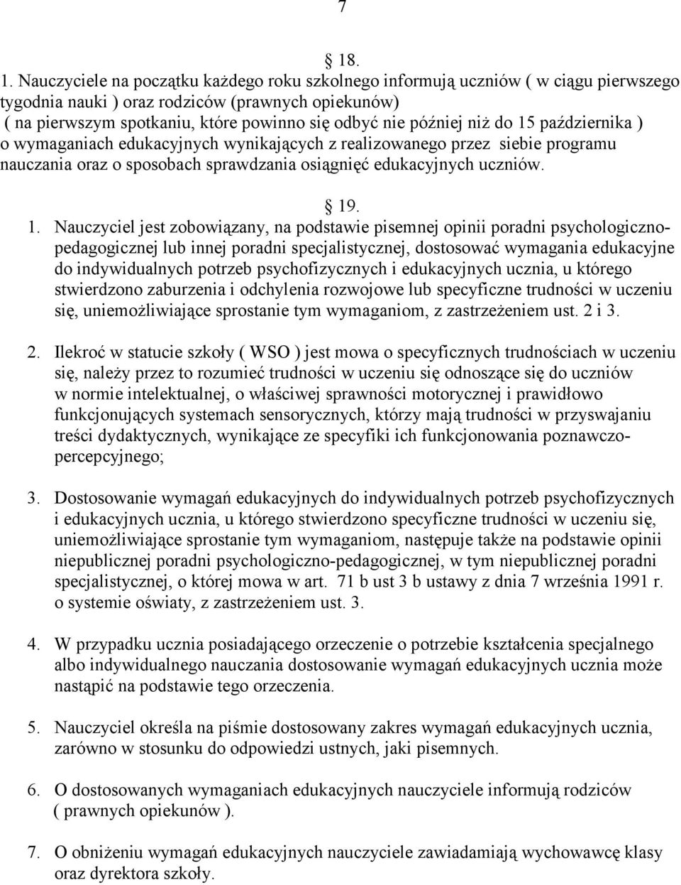 października ) o wymaganiach edukacyjnych wynikających z realizowanego przez siebie programu nauczania oraz o sposobach sprawdzania osiągnięć edukacyjnych uczniów. 19