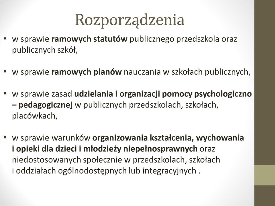 publicznych przedszkolach, szkołach, placówkach, w sprawie warunków organizowania kształcenia, wychowania i opieki dla