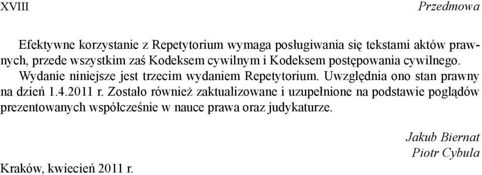 Wydanie niniejsze jest trzecim wydaniem Repetytorium. Uwzgl dnia ono stan prawny na dzie 1.4.2011 r.