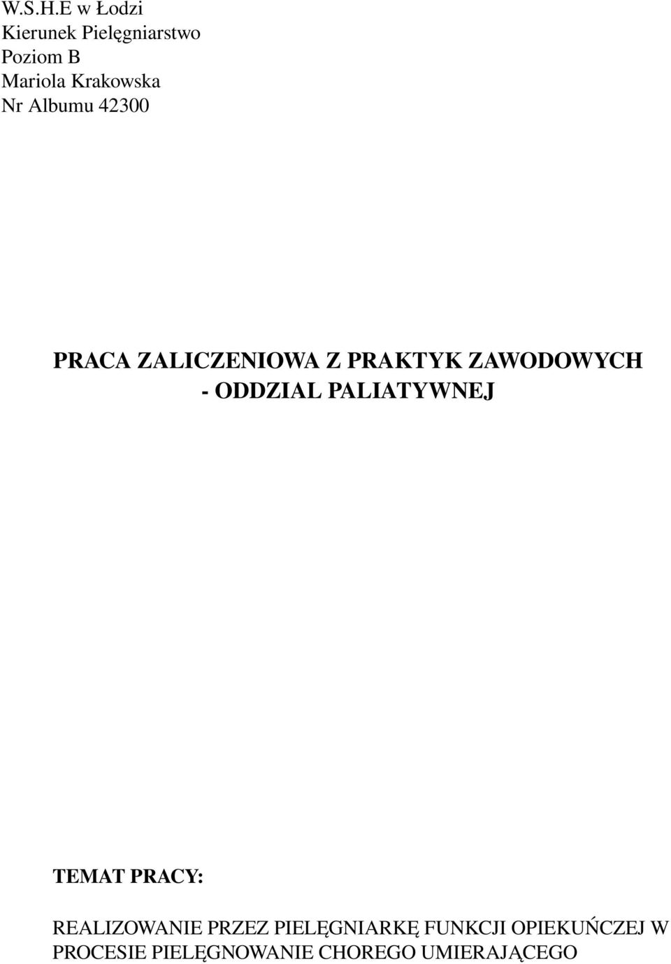 Albumu 42300 PRACA ZALICZENIOWA Z PRAKTYK ZAWODOWYCH ODDZIAL