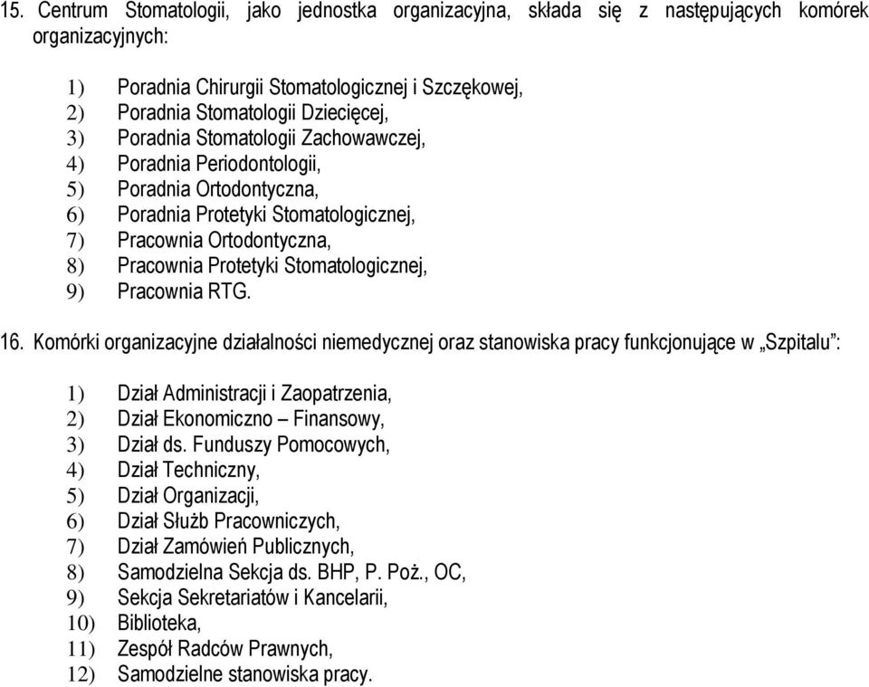 Stomatologicznej, 9) Pracownia RTG. 16.