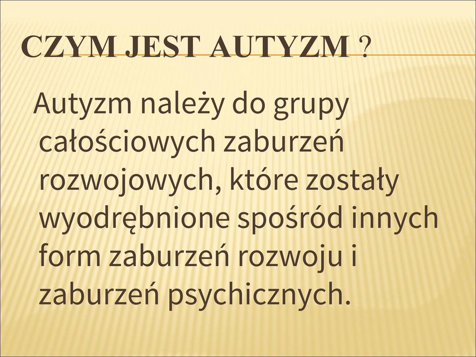 zaburzeń rozwojowych, które zostały