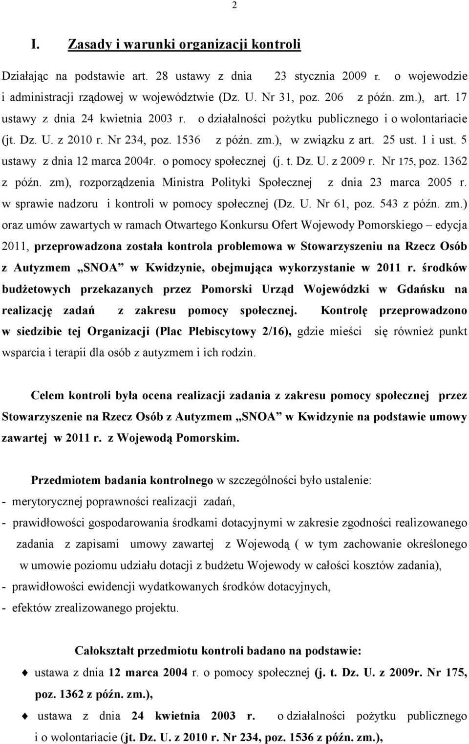 5 ustawy z dnia 12 marca 2004r. o pomocy społecznej (j. t. Dz. U. z 2009 r. Nr 175, poz. 1362 z późn. zm), rozporządzenia Ministra Polityki Społecznej z dnia 23 marca 2005 r.