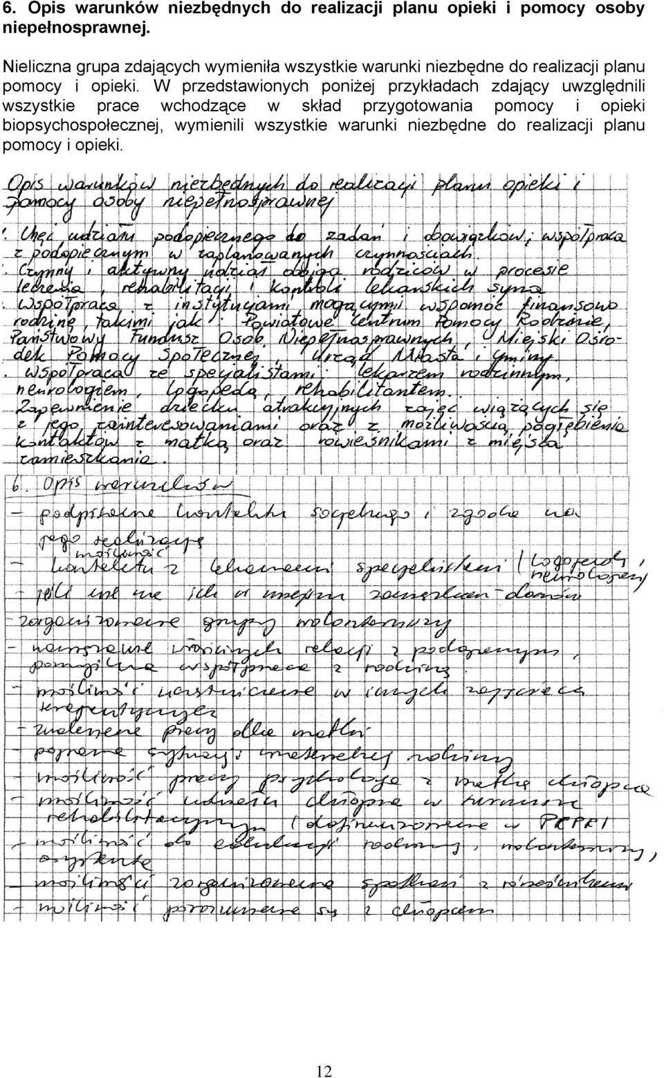 W przedstawionych poniżej przykładach zdający uwzględnili wszystkie prace wchodzące w skład