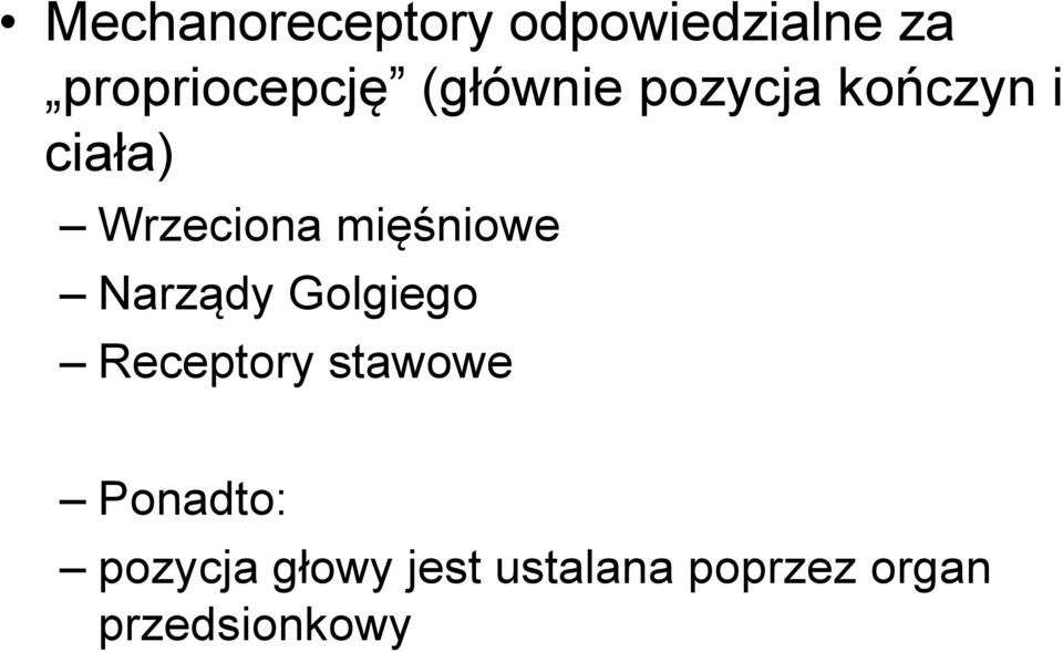 mięśniowe Narządy Golgiego Receptory stawowe